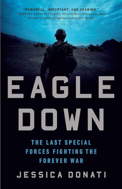 Eagle Down: THE LAST SPECIAL FORCES FIGHTING THE FOREVER WAR • Spotter Up