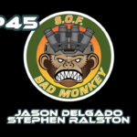 Ep9 | SOFBADMONKEY with Scout Sniper Jason Delgado and Navy SEAL Stephen Ralston